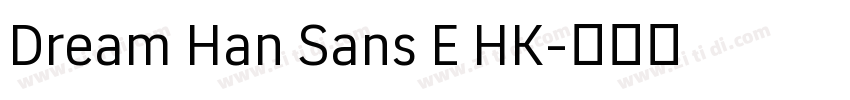 Dream Han Sans E HK字体转换